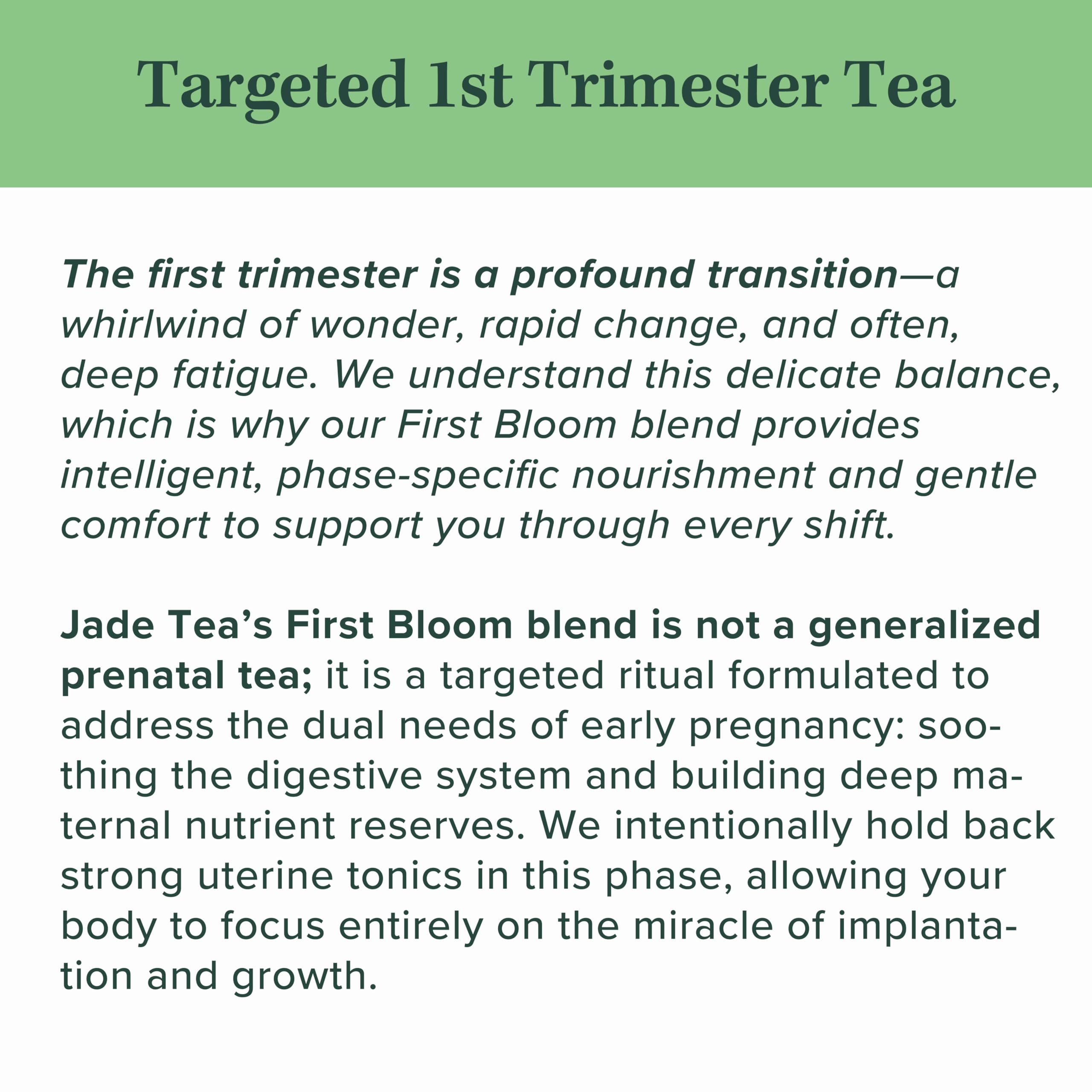 Jade Tea - Organic First Trimester Tea - Nurturing Pregnancy Tea | First Bloom | Gentle Morning Sickness Relief & Foundational Prenatal Nutrition | Caffeine-Free | Made In USA